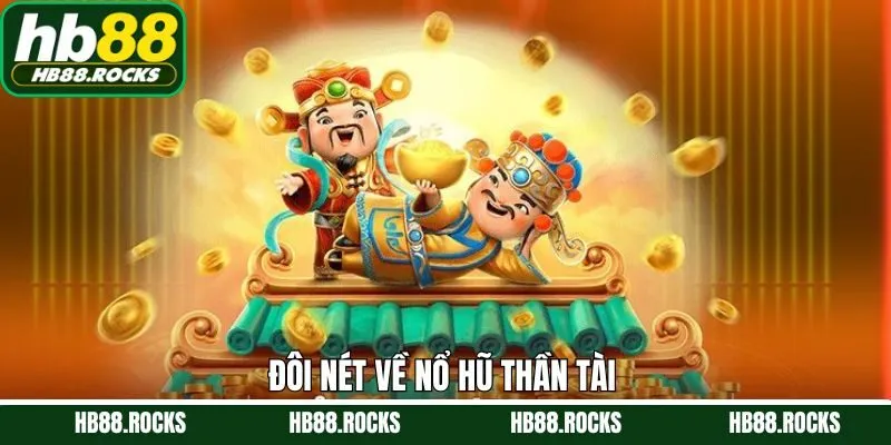 Sơ lược về trò chơi nổ hũ thú vị tại HB88