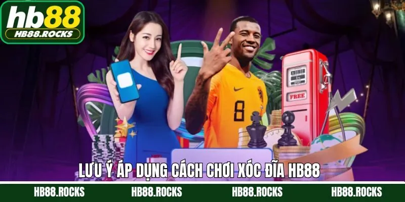 Các điều cần lưu ý khi tham gia vào game xóc đĩa HB88