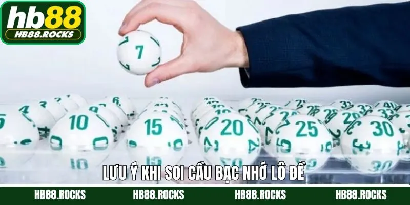 Lưu ý để tránh rủi ro khi soi cầu bạc nhớ