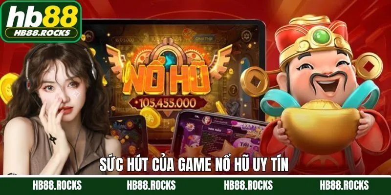 Đặc điểm nổi bật thu hút hội viên của game nổ hũ uy tín