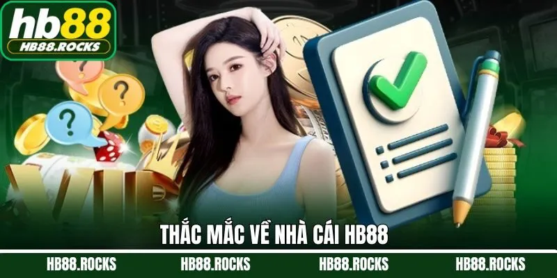 Những câu hỏi mà bộ phận CSKH của HB88 thường gặp
