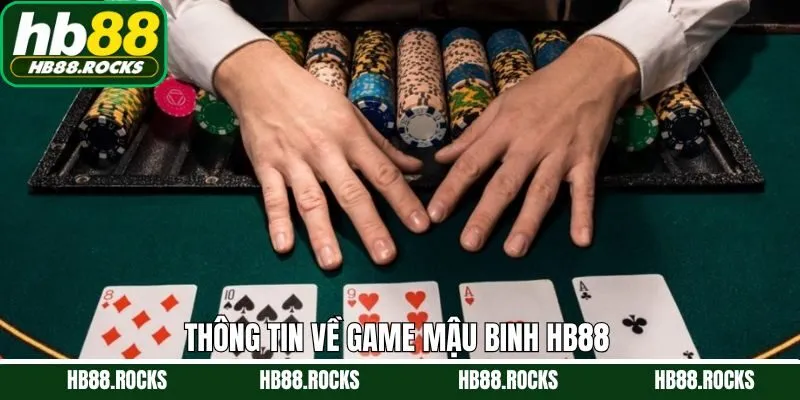Khái quát về game mậu binh HB88 đổi thưởng