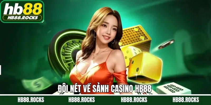 Khái quát về chuyên mục game casino HB88